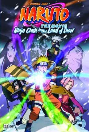 Naruto O Filme - O Confronto Ninja no Pais da Neve Download