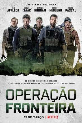 Operação Fronteira - Triple Frontier Netflix Download