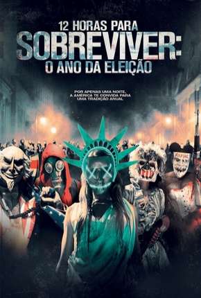 12 Horas para Sobreviver - O Ano da Eleição (The Purge - Election Year) Download