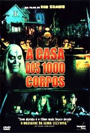 A Casa dos 1000 Corpos - House of 1000 Corpses Download