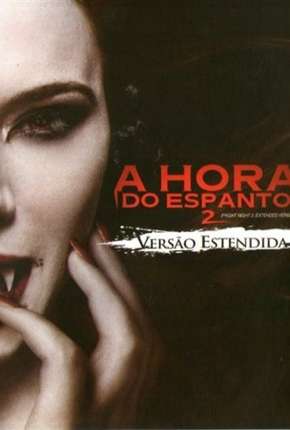 A Hora do Espanto 2 - Fright Night 2 Download