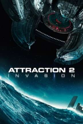 Attraction 2 - Invasão - Legendado Download