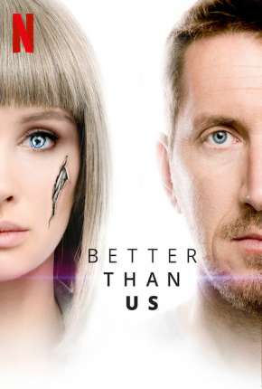 Better Than Us - 1ª Temporada Download