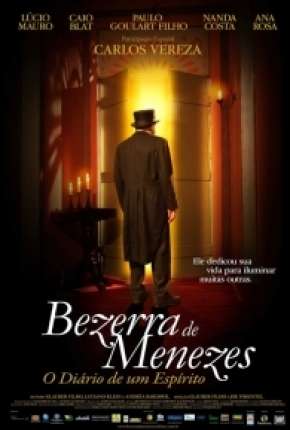 Bezerra de Menezes - O Diário de um Espírito - DVD-R Download