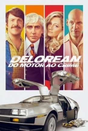 Delorean - Do Motor ao Crime Download