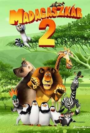 Madagascar 2 - A Grande Escapada Download