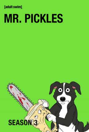 Mr. Pickles - 3ª Temporada Completa Download