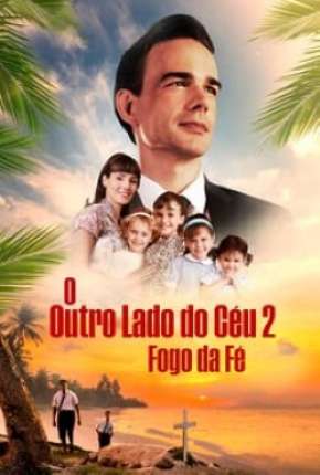 O Outro Lado do Céu 2 - Fogo e Fé Download