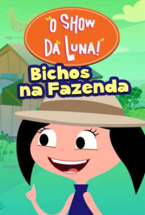 O Show da Luna - Bichos na Fazenda Download