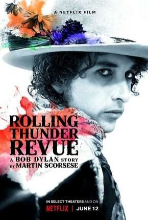 Rolling Thunder Revue - A Bob Dylan Story by Martin Scorsese Legendado Download