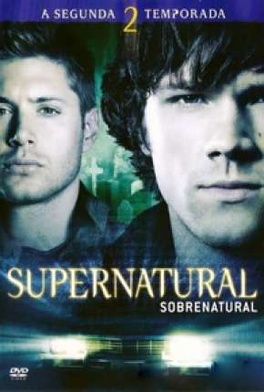 Sobrenatural - 2ª Temporada Completa Download