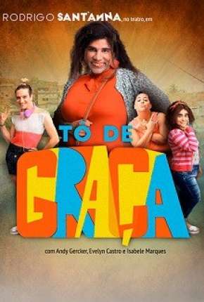 Tô de Graça - 3ª Temporada Download