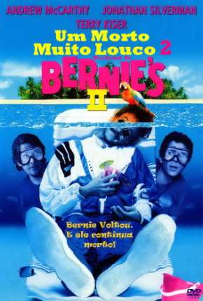 Um Morto Muito Louco 2 - Weekend at Bernies II Download