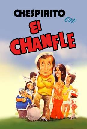 El Chanfle - Legendado Download