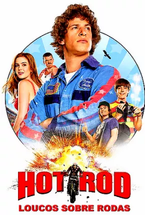 Hot Rod - Loucos Sobre Rodas Download