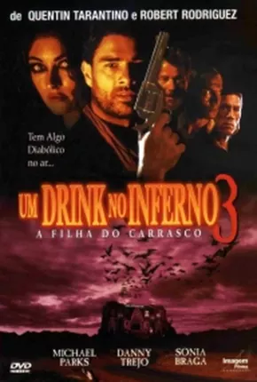 Um Drink No Inferno 3 - A Filha do Carrasco Download