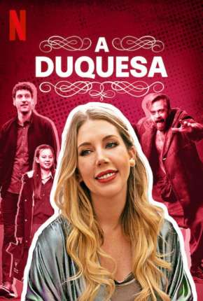 A Duquesa - 1ª Temporada Completa Download