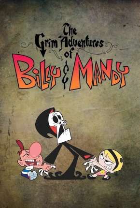 As Terríveis Aventuras de Billy e Mandy Download