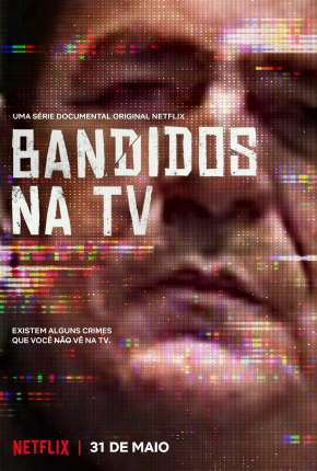 Bandidos na TV - 1ª Temporada Completa Download