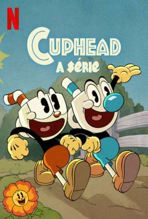 Cuphead - A Série - 1ª Temporada Completa Download