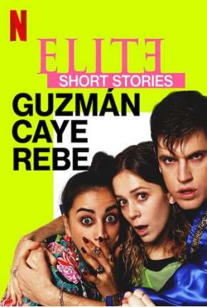 Elite Histórias Breves - Guzmán Caye Rebe - 1ª Temporada Completa Download