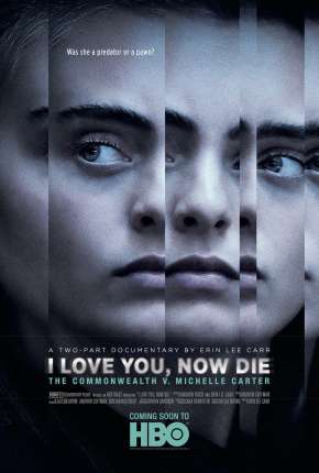 Eu Te Amo, Agora Morra - O Caso de Michelle Carter Download