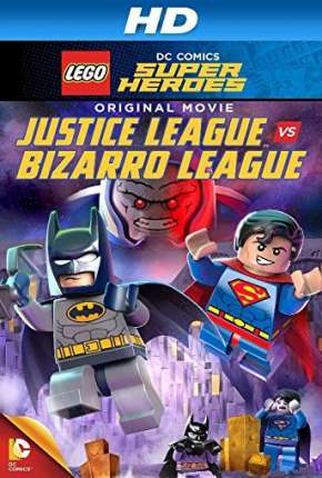 LEGO DC Comics Super-Heróis - Liga da Justiça vs. Liga Bizarro Download