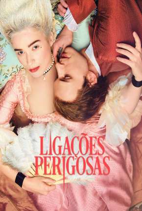 Ligações Perigosas - Dangerous Liaisons 1ª Temporada Download