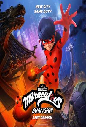 Miraculous World - Xangai, A Lenda de LadyDragon Download