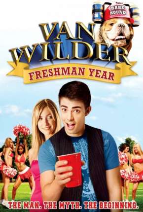 O Dono da Festa 3 - Diversão Sem Limites - Van Wilder: Freshman Year Download