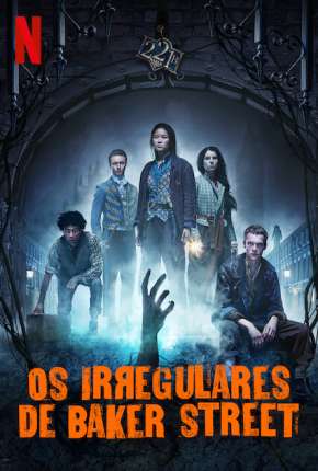 Os Irregulares de Baker Street - 1ª Temporada Completa Download