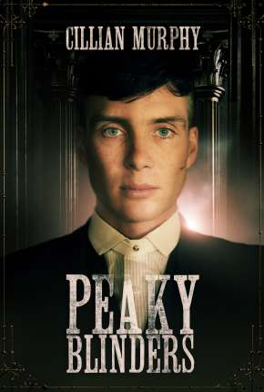 Peaky Blinders - Sangue, Apostas e Navalhas - 6ª Temporada Completa Download