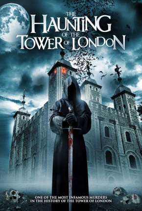 The Haunting of the Tower of London - Legendado Download