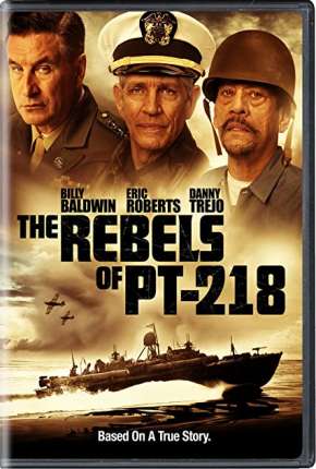 The Rebels of PT-218 - Legendado Download