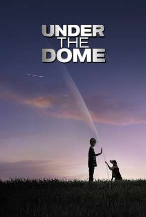 Under the Dome 1ª até 3ª Temporada Download