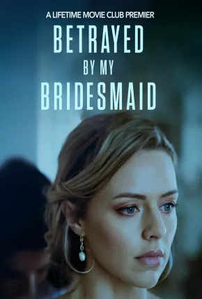 Betrayed by My Bridesmaid - Legendado Download