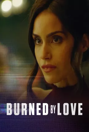 Burned by Love - Legendado Download