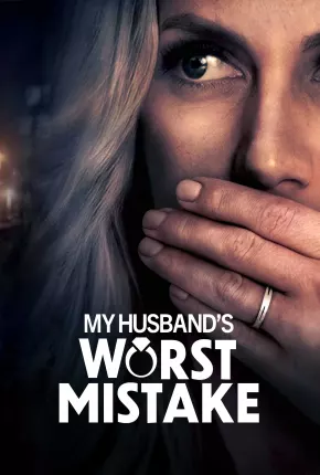 My Husbands Worst Mistake - Legendado Download