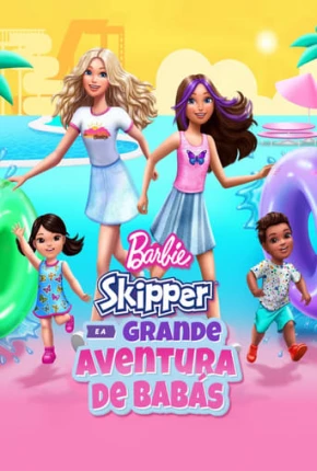 Barbie - Skipper e a Grande Aventura de Babás Download