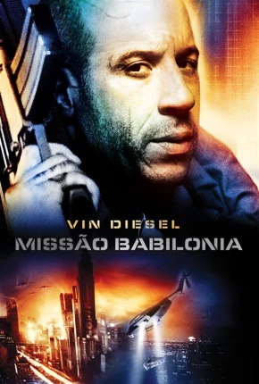 Missão Babilônia - Babylon A.D. Download