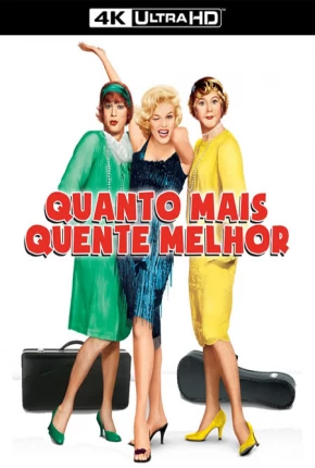 Quanto Mais Quente Melhor / Some Like It Hot Download