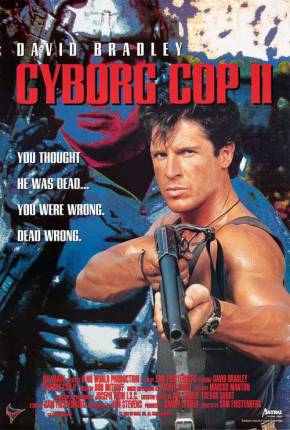 Cyborg Cop 2 - O Pior Pesadelo / Cyborg Cop II Download