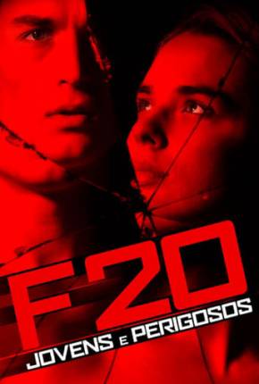 F20 - Jovens e Perigosos Download