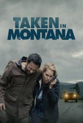 Taken in Montana - Legendado Download