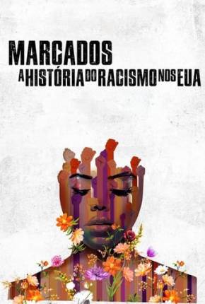 Marcados - A História do Racismo nos EUA Download