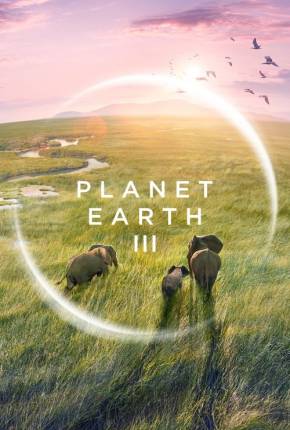 Planet Earth III - 1ª Temporada Legendada Download