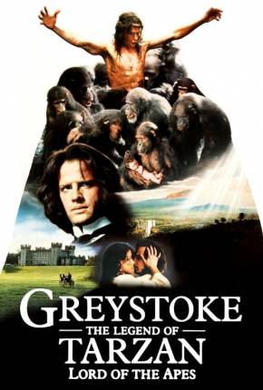 Greystoke - A Lenda de Tarzan, o Rei da Selva Download