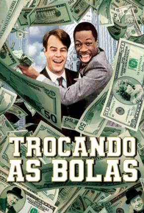 Trocando as Bolas - Trading Places Download