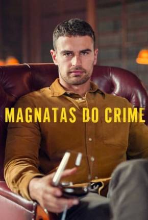 Magnatas do Crime - 1ª Temporada Download
