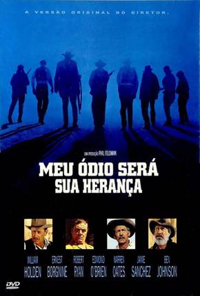 Meu Ódio Será Sua Herança / The Wild Bunch Download